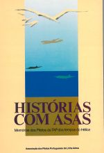 Histórias com Asas (Memórias dos pilotos da TAP dos tempos do hélice)